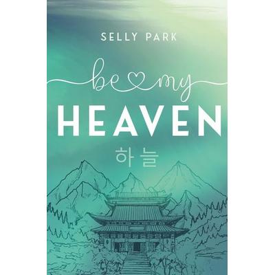 Be My Heaven, Taschenbuch von Selly Park, Tolino media, 978-3-8194-2642-1