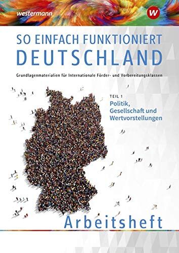 Vahide Akbay - So einfach funktioniert Deutschland / Grundlagenmaterialien für Internationale Förder- und Vorbereitungsklassen: So einfach funktioniert Deutschland: ... und Wertvorstellungen: Arbeitsheft - Preis vom 14.10.2026 23:07:16 h