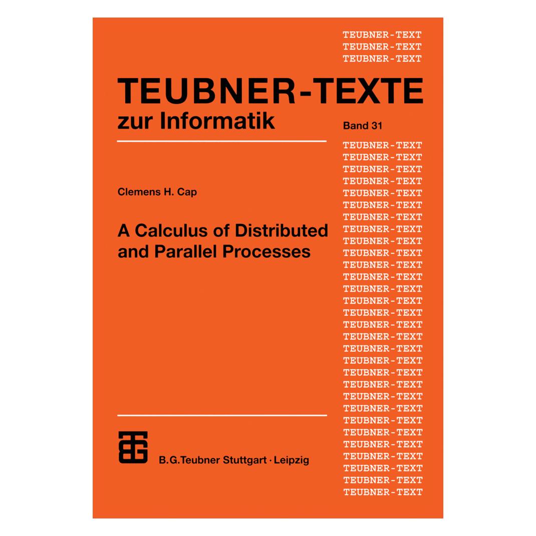 Vieweg+Teubner A Calculus of Distributed and Parallel Processes (Englisch, Softcover, Clemens H Cap, Clemens H. Cap) (55506317)