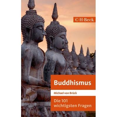 Die 101 wichtigsten Fragen: Buddhismus, Taschenbuch von Michael Brück, C.H. Beck, 978-3-406-74183-8