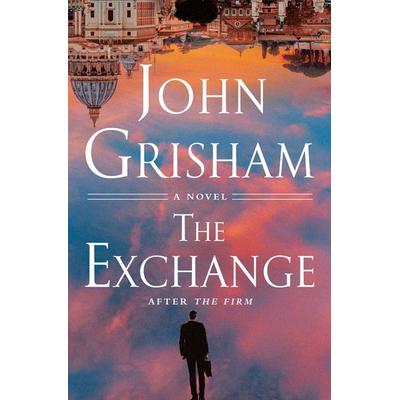 The Exchange, Gebundene Ausgabe von John Grisham, Penguin Random House, 978-0-385-54895-3
