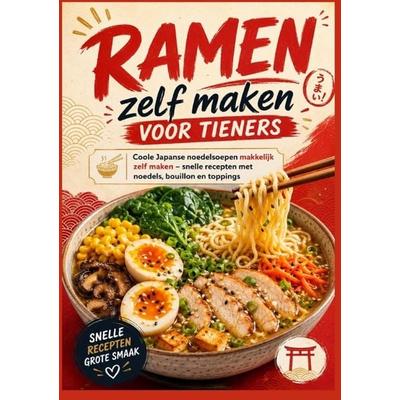Ramen zelf maken voor tieners: Coole Japanse noedelsoepen makkelijk zelf maken - snelle recepten met noedels, bouillon en toppings, Taschenbuch von