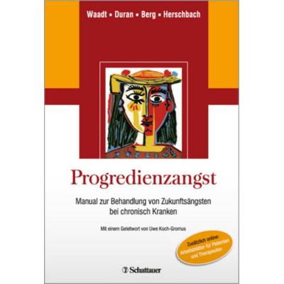 Progredienzangst, Taschenbuch von Sabine Waadt,Gabriele Duran,Petra Berg,Peter Herschbach, Schattauer, 978-3-7945-2790-8