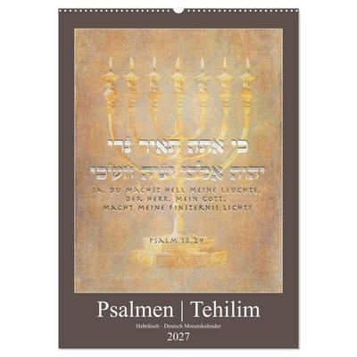 Psalmen Tehilim Hebräisch - Deutsch (Wandkalender 2027 DIN A2 hoch), CALVENDO Monatskalender
