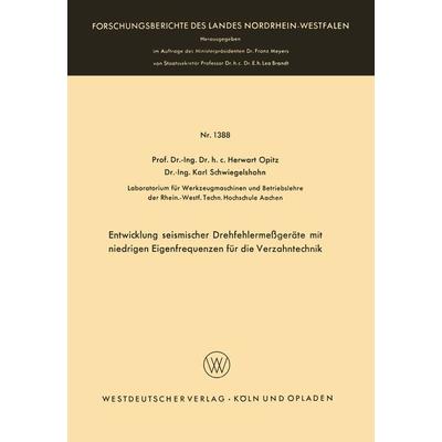 Entwicklung seismischer Drehfehlermeßgeräte mit niedrigen Eigenfrequenzen für die Verzahntechnik, Taschenbuch von Herwart Opitz, VS Verlag für
