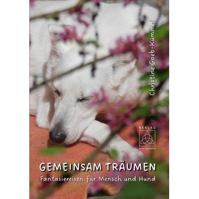 Gemeinsam träumen, Taschenbuch von Christine Goeb-Kümmel, Begegnungen - Verlag für Natur und Leben, 978-3-946723-76-9