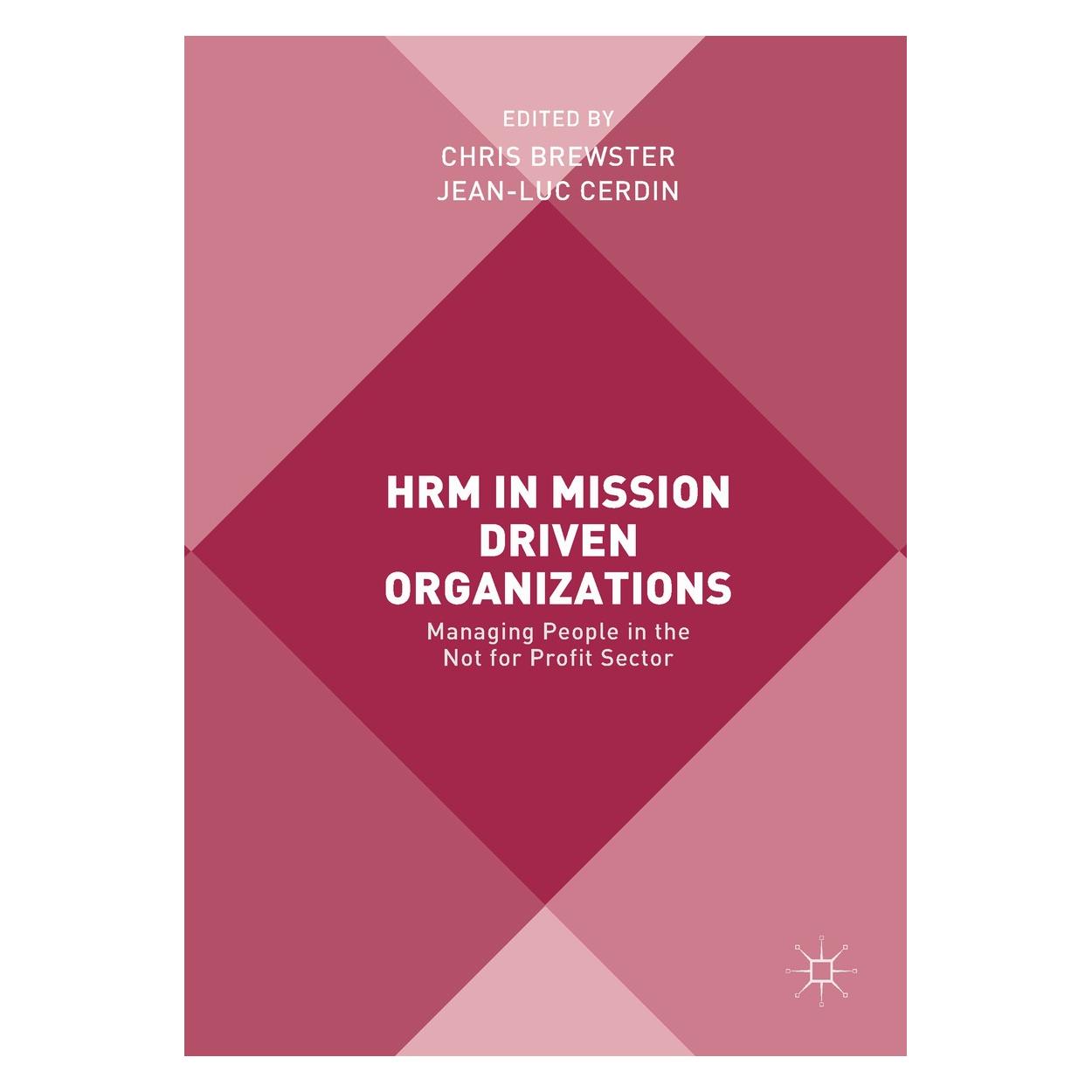 Springer HRM in Mission Driven Organizations (Englisch, Hardcover, Chris Brewster, Jean-Luc Cerdin) (9783319575827)