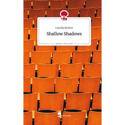 Shallow Shadows. Life is a Story - story.one, Gebundene Ausgabe von Camilla Richter, Storylution, 978-3-7115-8958-3