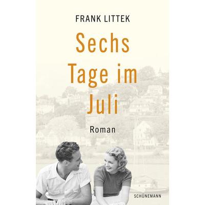 Sechs Tage im Juli, Gebundene Ausgabe von Frank Littek, Carl Ed. Schünemann, 978-3-7961-1206-5