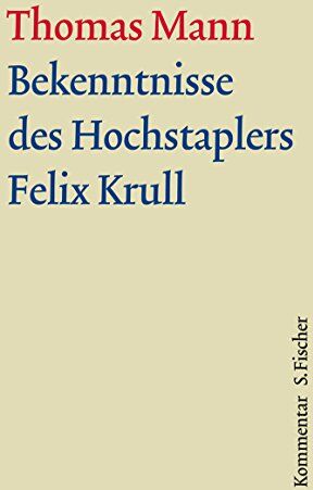 Thomas Mann - Bekenntnisse des Hochstaplers Felix Krull: Kommentar (Thomas Mann, Große kommentierte Frankfurter Ausgabe. Werke, Briefe, Tagebücher) - Preis vom 19.10.2026 19:33:35 h