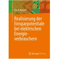 Realisierung der Einsparpotentiale bei elektrischen Energieverbrauchern, Fachbücher von Eric A. Nyamsi