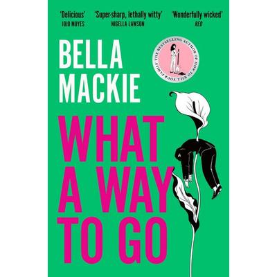 What a Way to Go, Taschenbuch von Bella Mackie, HarperCollins
