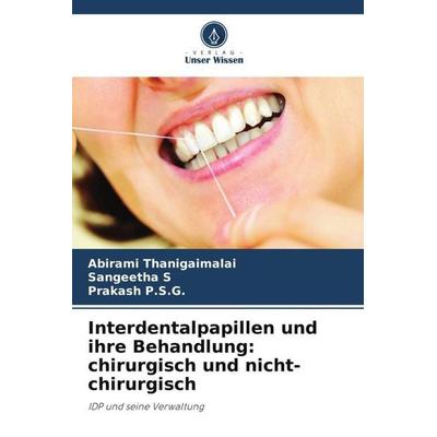 Interdentalpapillen und ihre Behandlung: chirurgisch und nicht-chirurgisch, Taschenbuch von Abirami Thanigaimalai,Sangeetha S.,Prakash P. S. G.,