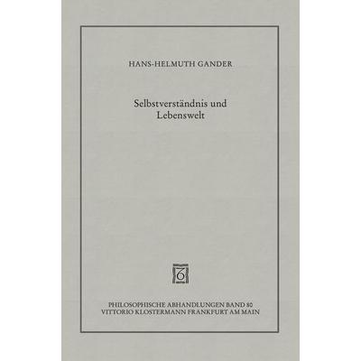 Selbstverständnis und Lebenswelt, Taschenbuch von Hans-Helmuth Gander, Klostermann, Vittorio, 978-3-465-03066-9