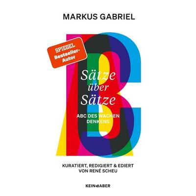 Sätze über Sätze, Gebundene Ausgabe von Markus Gabriel,René Scheu, Kein & Aber, 978-3-0369-5021-1