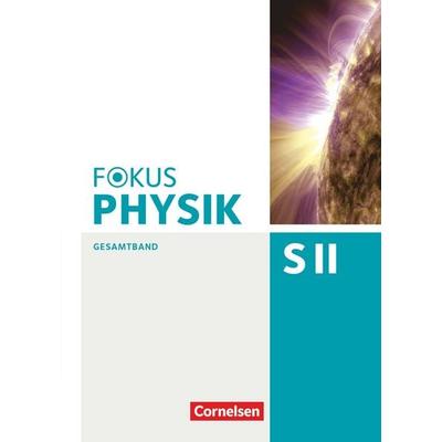 Fokus Physik Sekundarstufe II. Gesamtband. Westliche Bundesländer Oberstufe. Schülerbuch, Gebundene Ausgabe von Stefan Burzin,Jochen Dörr,Lutz-Helmut