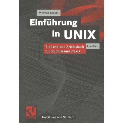 Einführung in UNIX, Taschenbuch von Werner Brecht, Vieweg & Teubner, 978-3-528-25329-5