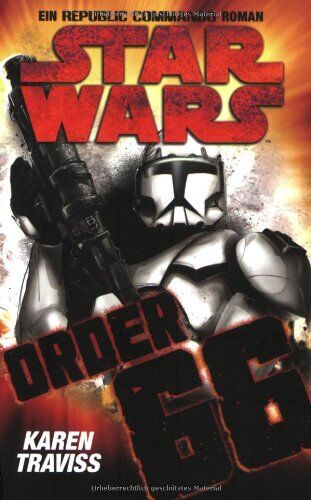 Karen Traviss - Star Wars - Republic Commando: Order 66, Bd 4 - Preis vom 04.10.2026 03:51:26 h