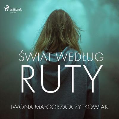 Świat według Ruty - Iwona Małgorzata Żytkowiak, Audio, 9788728429341