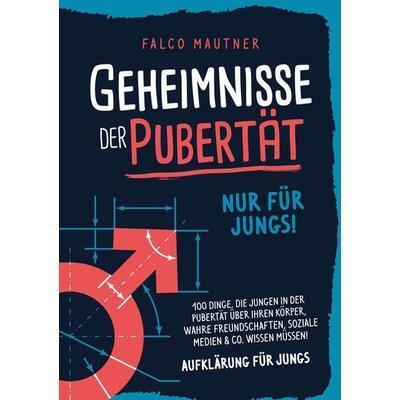 Geheimnisse der Pubertät - Nur für Jungs! 100 Dinge, die Jungen in der Pubertät, Taschenbuch von Falco Mautner, Lucid Page Media, 978-3-9893547-3-9