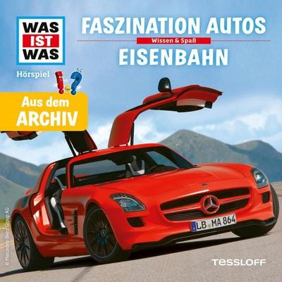 Faszination Autos / Eisenbahn (WAS IST WAS Archiv) - Tessloff Verlag, Audio, 4071498783788