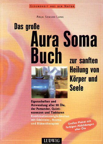 Anja Senser-Lang - Das große Aura Soma Buch zur sanften Heilung von Körper und Seele - Preis vom 02.10.2026 23:42:20 h