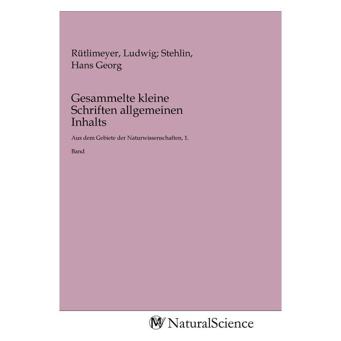 MV-NaturalScience Gesammelte kleine Schriften allgemeinen Inhalts (Softcover, Hans Georg Stehlin Rütlimeyer, Ludwig) (56144218)