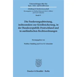 Die Forderungsabtretung, insbesondere zur Kreditsicherung, in der Bundesrepublik Deutschland und in, Fachbücher von Uwe H. Schneider, Walther Hadding