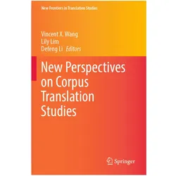 New Perspectives on Corpus Translation Studies, Fachbücher von Defeng Li, Vincent X. Wang, Lily Lim