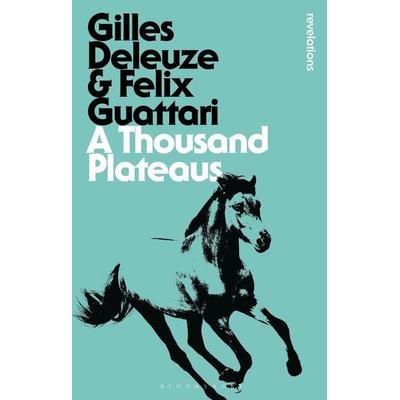 A Thousand Plateaus, Taschenbuch von Gilles Deleuze,Felix Guattari, Bloomsbury USA, 978-1-78093-537-9