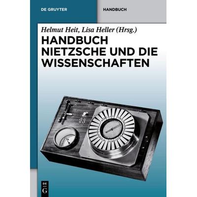 Handbuch Nietzsche und die Wissenschaften, Gebundene Ausgabe von , De Gruyter, 978-3-11-028578-9