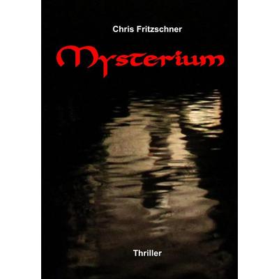 Mysterium, Taschenbuch von Chris Fritzschner, BoD – Books on Demand, 978-3-7347-8649-5