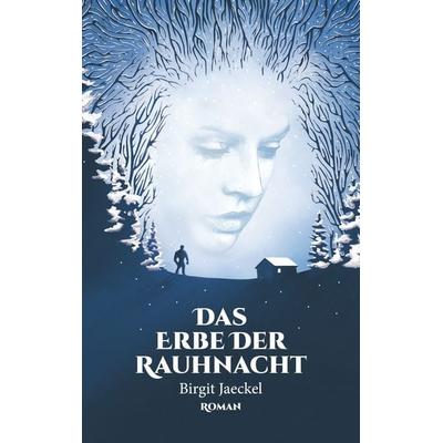 Das Erbe der Rauhnacht, Taschenbuch von Birgit Jaeckel, BoD – Books on Demand, 978-3-7528-3994-4