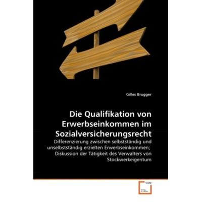 Brugger, G: Qualifikation von Erwerbseinkommen im Sozialvers, Taschenbuch von Gilles Brugger, VDM, 978-3-639-37165-9