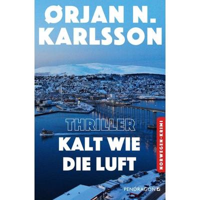 Kalt wie die Luft, Taschenbuch von Orjan N. Karlsson, Pendragon Verlag, 978-3-86532-927-1