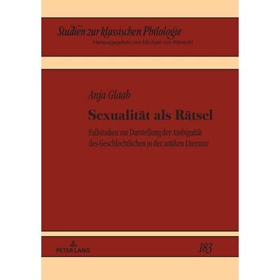 Sexualität als Rätsel, Gebundene Ausgabe von Anja Glaab, Peter Lang GmbH, Internationaler Verlag der Wissenschaften, 978-3-631-85500-3