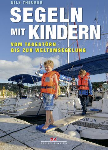 Nils Theurer - Segeln mit Kindern: Vom Tagestörn bis zur Weltumsegelung - Preis vom 01.10.2026 17:08:56 h