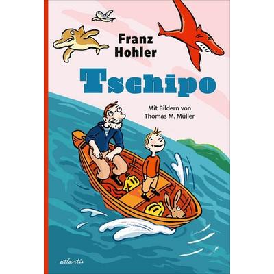 Tschipo, Gebundene Ausgabe von Franz Hohler, Atlantis Kinderbuch, 978-3-7152-3026-9