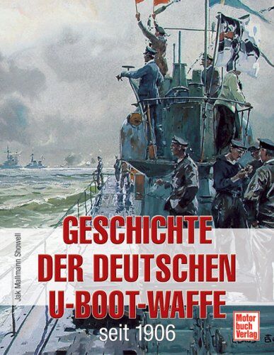 Mallmann-Showell, Jak P. - Geschichte der deutschen U-Boot-Waffe seit 1906 - Preis vom 19.10.2026 19:33:35 h