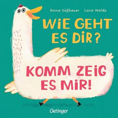 Wie geht es dir? Komm zeig es mir!, Gebundene Ausgabe von Lena Walde, Verlag Friedrich Oetinger GmbH, 978-3-7512-0430-9