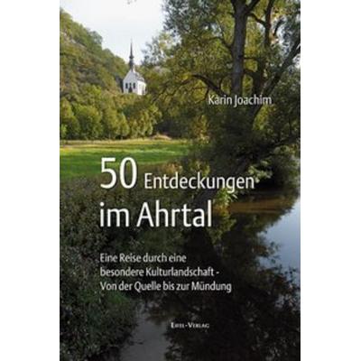 50 Entdeckungen im Ahrtal, Paperback von Karin Joachim, Gaasterland Verlag