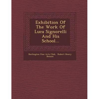 Exhibition of the Work of Luca Signorelli and His School..., von , Saraswati Press, 978-1-249-97239-6