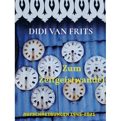 Zum Zeitgeistwandel, Gebundene Ausgabe von Didi van Frits, Mybestseller, 978-94-036-4928-3