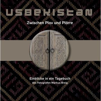 Usbekistan, Gebundene Ausgabe von Markus Breig, BoD – Books on Demand, 978-3-7347-3683-4
