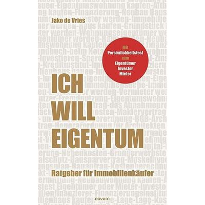 Ich will Eigentum, Taschenbuch von Jako de Vries, Novum Verlag, 978-3-7116-1632-6