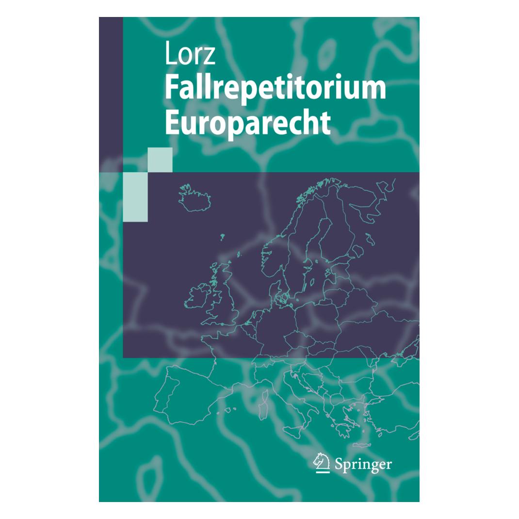 Springer Fallrepetitorium Europarecht (Deutsch, Softcover, Ralph Alexander Lorz) (7277042)