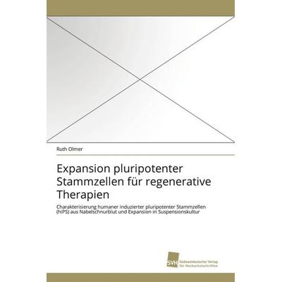 Expansion pluripotenter Stammzellen für regenerative Therapien, Taschenbuch von Ruth Olmer, Südwestdeutscher Verlag für Hochschulschriften,