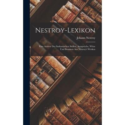 Nestroy-Lexikon, Gebundene Ausgabe von Johann Nestroy, Hutson Street Press, 978-1-01-671533-1