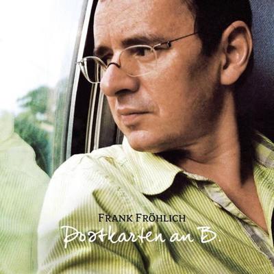 Postkarten an B. - Frank Fröhlich, Audio, 4056198057032