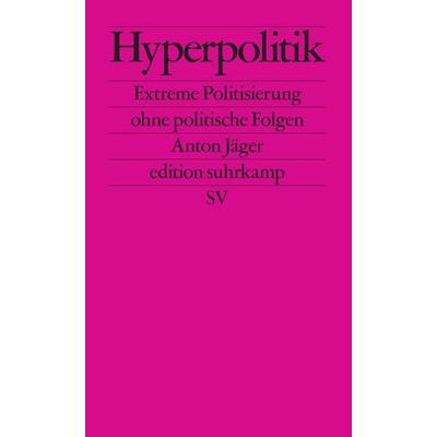Hyperpolitik, Taschenbuch von Anton Jäger, Suhrkamp, 978-3-518-12797-1
